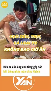 BỮA ĂN của ông chú từng GÂY SỐT mạng xã hội