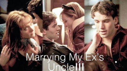 Love Story: Marrying My Ex's Uncle Ceo