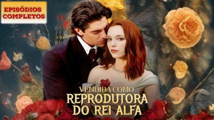 Vendida Como Reprodutora Do Rei Alfa Filme Completo