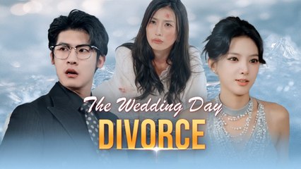 The Wedding Day Divorce | Emotional Romantic Drama 💍