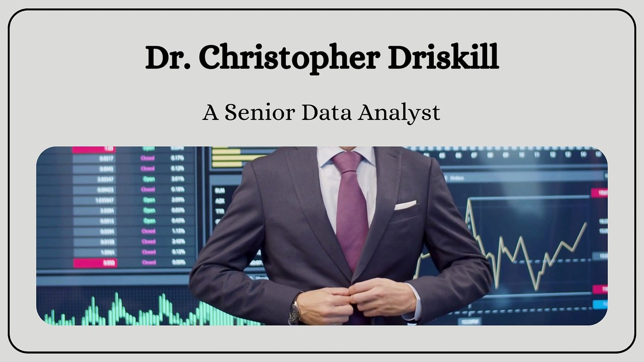 Dr. Christopher Driskill - A Senior Data Analyst