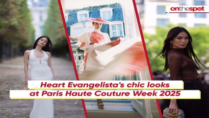 On the Spot: Heart Evangelista's chic looks at Paris Haute Couture Week 2025