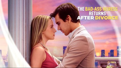 The Bad-Ass Heiress Returns After Divorce – Full HD Movie [English Sub] | Watch Till The End