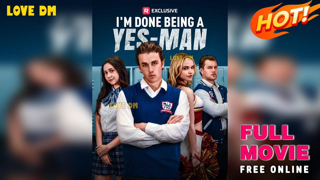 I'm Done Being a Yes-Man (2025) - FULL | Reelshort