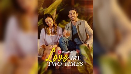 Love Me Two Times (2025) - FULL [Eng Sub]