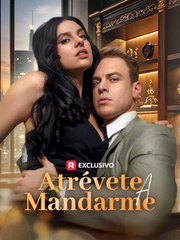 Atrévete a Mandarme ReelShort en Español