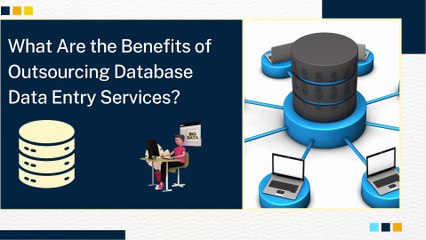 What Are  the Benefits of Outsourcing Database Data Entry Services
