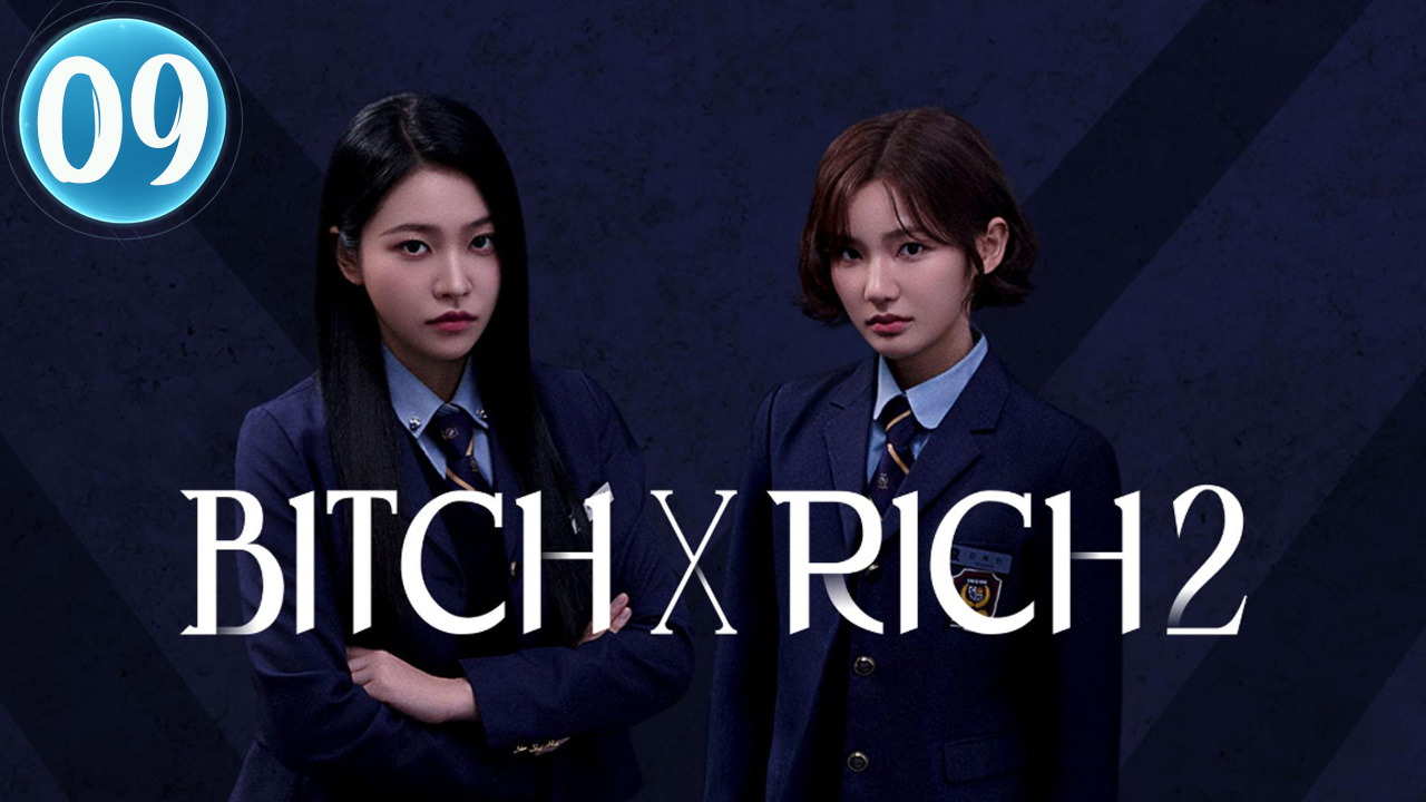 Bitch and Rich Season 2 Episode 9 | Eng Sub