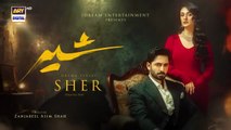 Sher Episode 4 - Danish Taimoor - Sarah Khan - 29 May 2025 [ENG SUB] - ARY Digital Drama