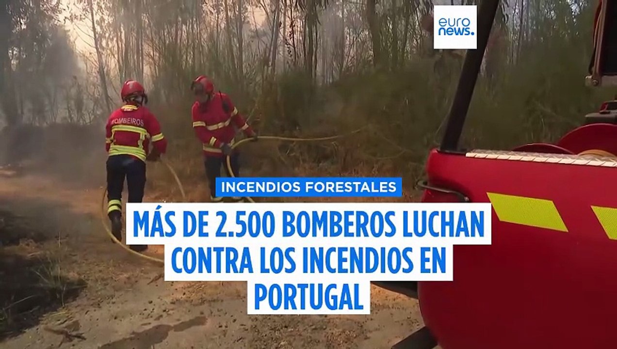Unos 2.500 bomberos luchan contra los incendios en Portugal, con pueblos evacuados en Ponte da Barca
