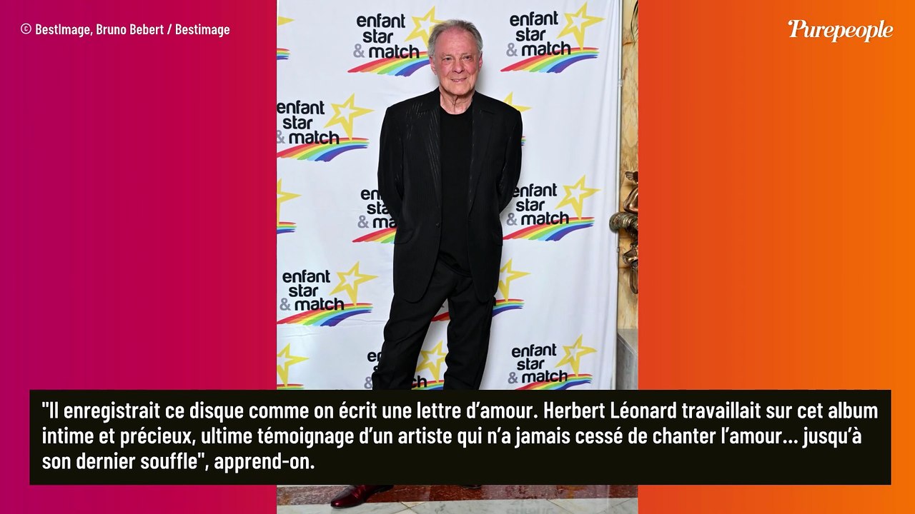 "Jusqu'à son dernier souffle..." : Trois mois après la disparition d'Herbert Léonard, ce projet mené en toute discrétion par ses proches va voir le jour