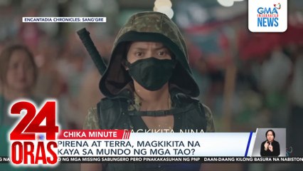 Pirena at Terra, magkikita na kaya sa mundo ng mga tao?; new gen Sang'gres, nagpasaya sa Tiktok entries | 24 Oras