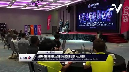 Astro terus kekal sebagai penyiar rasmi Liga Malaysia musim ini