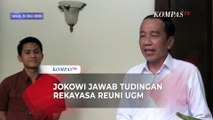 Reuni UGM Dianggap Rekayasa, Jokowi: Kalau Gak Datang Pasti Ramai