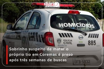 Sobrinho suspeito de matar o próprio tio em Coremas é preso após três semanas de buscas