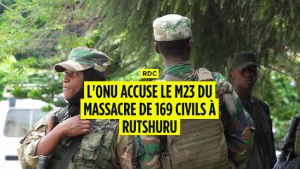 RDC : l'ONU accuse le M23 du massacre de 169 civils début juillet