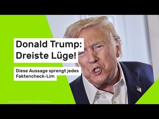Donald Trump : Dreiste Lüge! Diese Aussage sprengt jedes Faktencheck-Limit