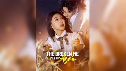 The Broken Me Met Him Again