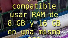 ¿Es compatible usar RAM de 8 GB y 16 GB en una misma PC?