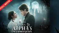 [COMPLETED] Return of The Alpha's Unclaimed