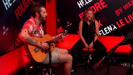Helena & Waxx reprennent "All I Want" de Kodaline en live dans Foudre