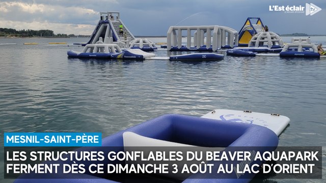 Les structures gonflables du Beaver Aquapark ferment dès ce 3 août au lac d'Orient à Mesnil-Saint-Père