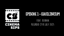 Cinema Sips 01: Equilibrium