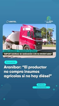 Araníbar: El productor no compra insumos agrícolas si no hay diésel