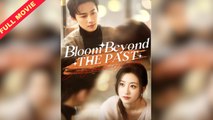 Bloom Beyond the Past - Full Movie