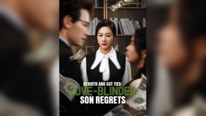Rebirth And Cut Ties: My Love-Blinded Son Regrets