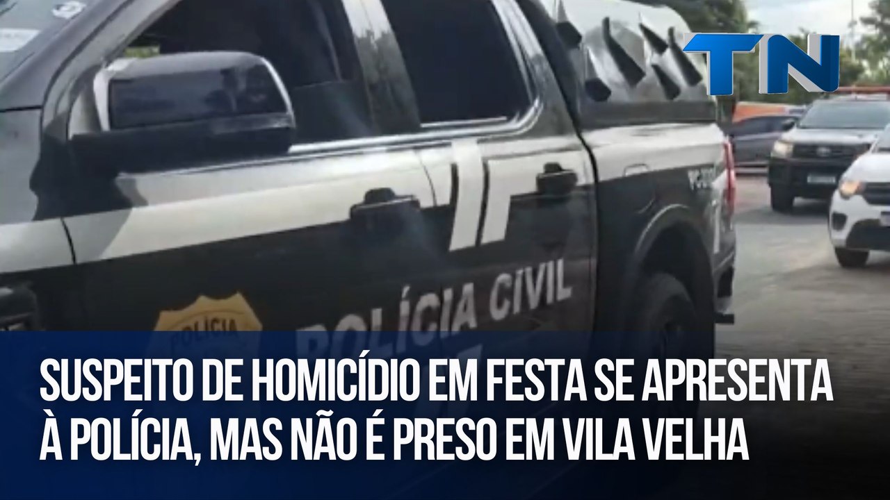 Suspeito de homicídio em festa se apresenta à polícia, mas não é preso em Vila Velha