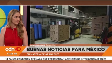 Buena noticia para México la prorroga arancelaria con Estados Unidos