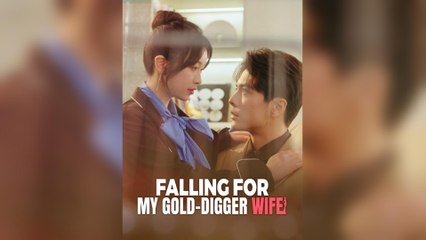 Falling For My Gold-Digger Wife (DUBBED)