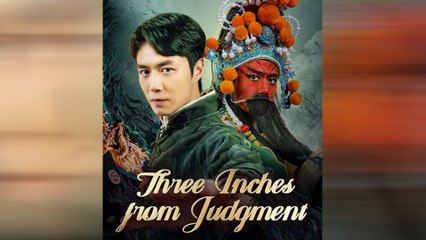 Three Inches From Jugdment Chinese Drama