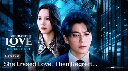 [Full] - She Erased Love, Then Regretted It