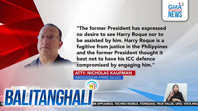 Ayaw raw ni dating Pangulong Duterte ang tulong ng kaniyang dating Presidential Spokesperson na si Harry Roque kaugnay sa kasong kinakaharap sa International Criminal Court | Balitanghali