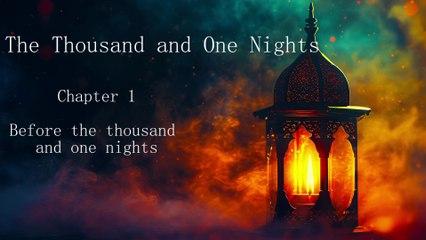 Ch.1. Story of King Shahryar and His Brother - Thousand and One Nights