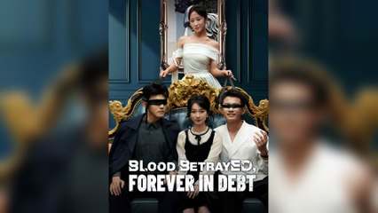Blood Betrayed, Forever In Debt