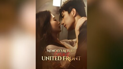 Memory's Return Love's United Front Full Movies