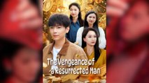 The Vengeance of a Resurrected Man Full Movies [ FULL | SHORT DRAMA HUB ]
