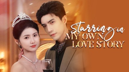 Starring in My Own Love Story (2025)- Mistaken heiress finds true legacy; ex regrets
