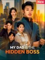 MY DAD IS THE HIDDEN BOSS- Drama FULL MOVIES ENGLISH SUB