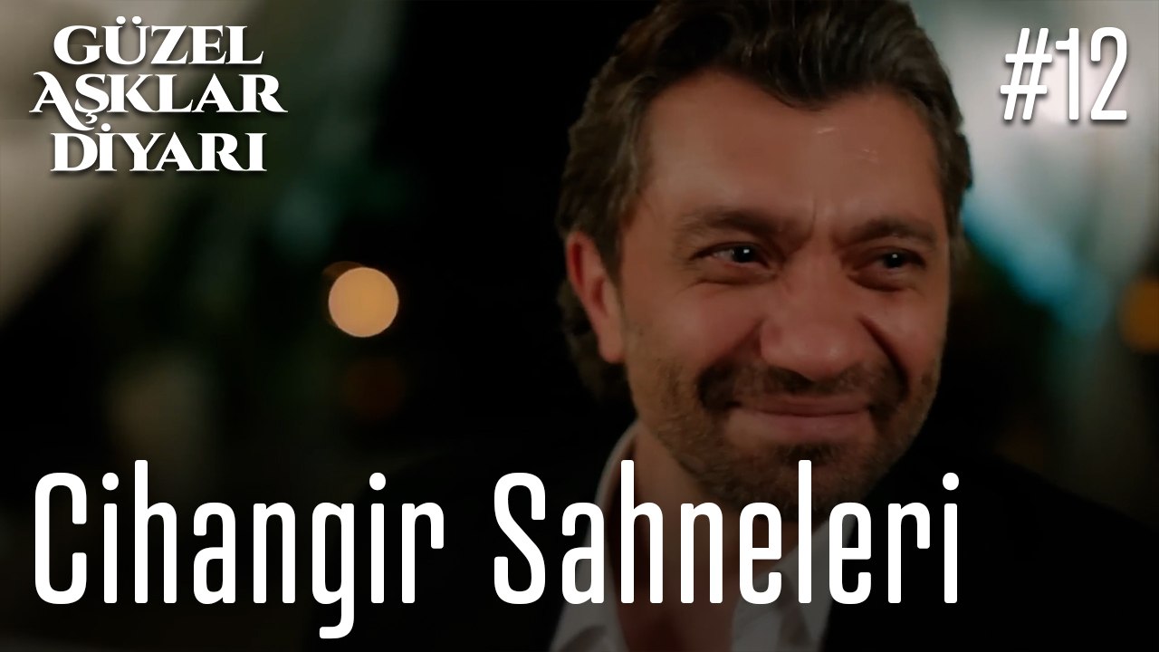 Cihangir Sahneleri - Güzel Aşklar Diyarı