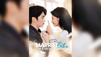 Married Fast, I'm A Secret Healer! (2025) - FULL [Eng Sub]