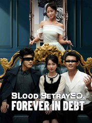 Blood Betrayed, Forever In Debt