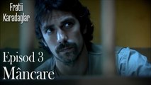 Mâncare-Fratii Episod 3