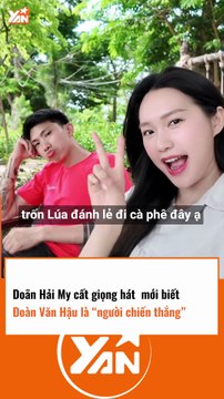 DOÃN HẢI MY CẤT GIỌNG HÁT MỚI BIẾT ĐOÀN VĂN HẬU LÀ NGƯỜI CHIẾN THẮNG