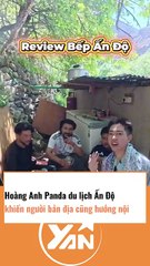 HOÀNG ANH PANDA DU LỊCH ẤN ĐỘ KHIẾN NGƯỜI BẢN ĐỊA CŨNG HƯỚNG NỘI