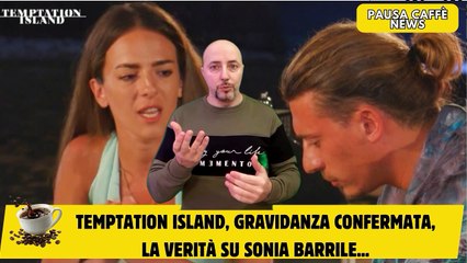 Temptation Island, gravidanza confermata, la verità su Sonia Barrile...
