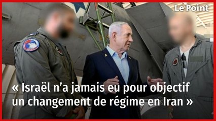 « Israël n’a jamais eu pour objectif un changement de régime en Iran »